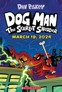 Dog Man: The Scarlet Shedder: A Graphic Novel (Releases 3/19/24)