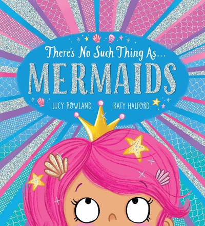 There's No Such Thing as Mermaids by Rowland