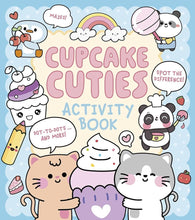 Cupcake Cuties Activity Book: Mazes, Spot the Difference, Dot-to-Dots... and More! cover image