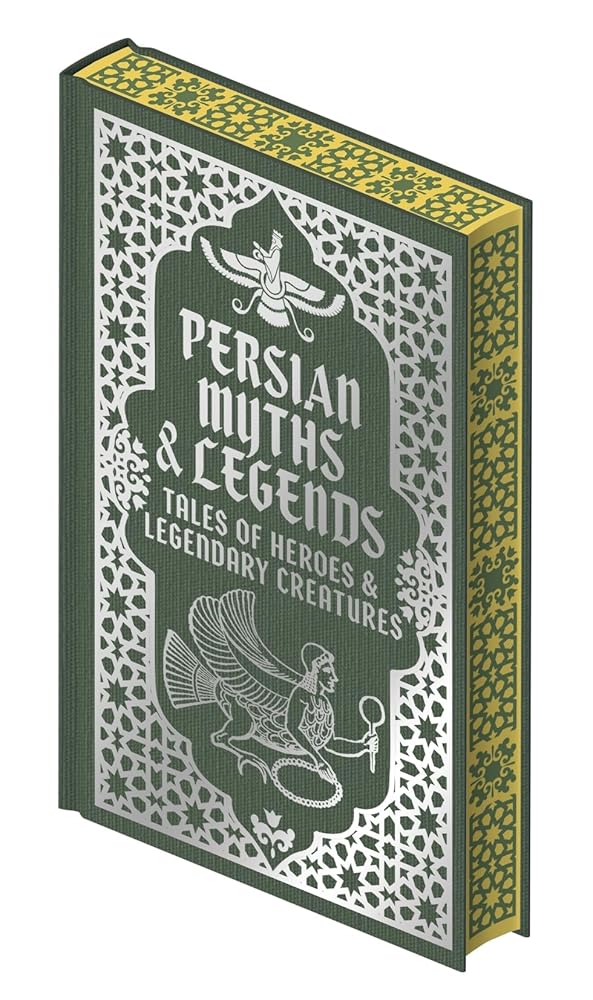 Persian Myths & Legends: Tales of Heroes and Legendary Creatures (Collectible Myths and Legends) cover image
