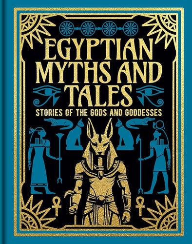Egyptian Myths and Tales: Stories of the Gods and Goddesses (Arcturus Gilded Classics) cover image