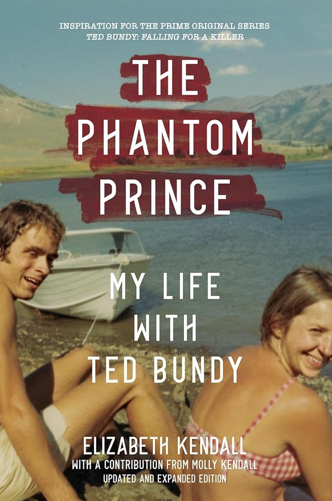 The Phantom Prince: My Life with Ted Bundy: Updated and Expanded Edition cover image