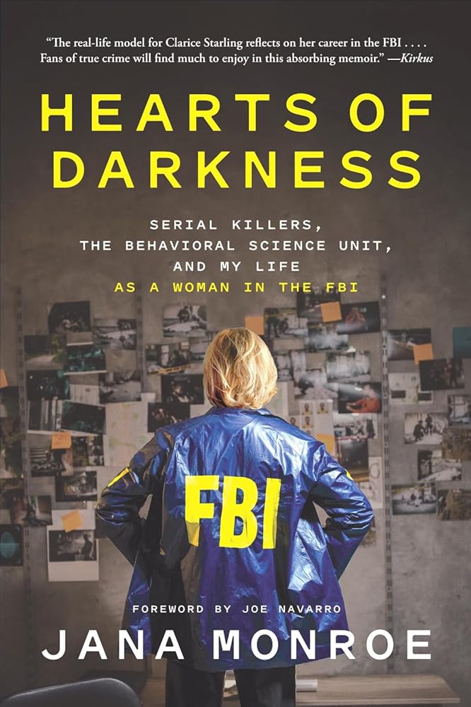 Hearts of Darkness: Serial Killers, the Behavioral Science Unit, and My Life as a Woman in the FBI cover image