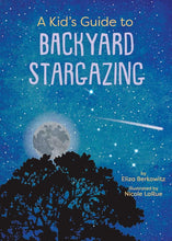 A Kid's Guide to Backyard Stargazing (Kid's Backyard Guide) cover image