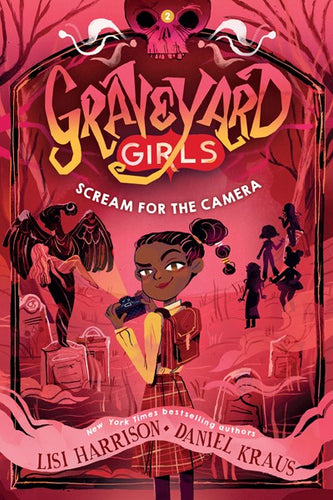 Graveyard Girls (#2) Scream for the Camera by Harrison