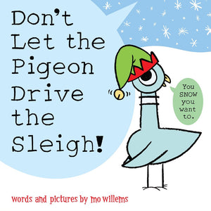 Don't Let the Pigeon Drive the Sleigh! by Willems