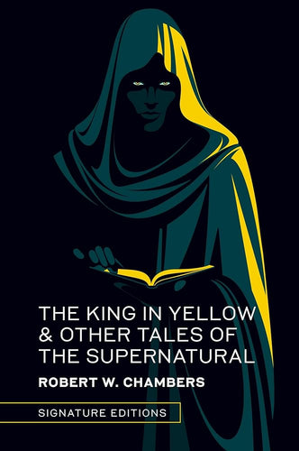 The King in Yellow & Other Tales of the Supernatural (Signature Editions) cover image