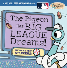 The Pigeon Has Big League Dreams! by Willems ( Pre-Order 3/23/27)