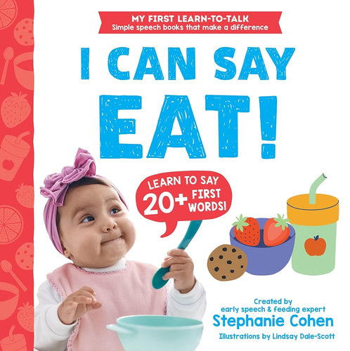 I Can Say Eat!: Created by an Early Speech and Feeding Expert! (My First Learn-to-Talk Books) cover image