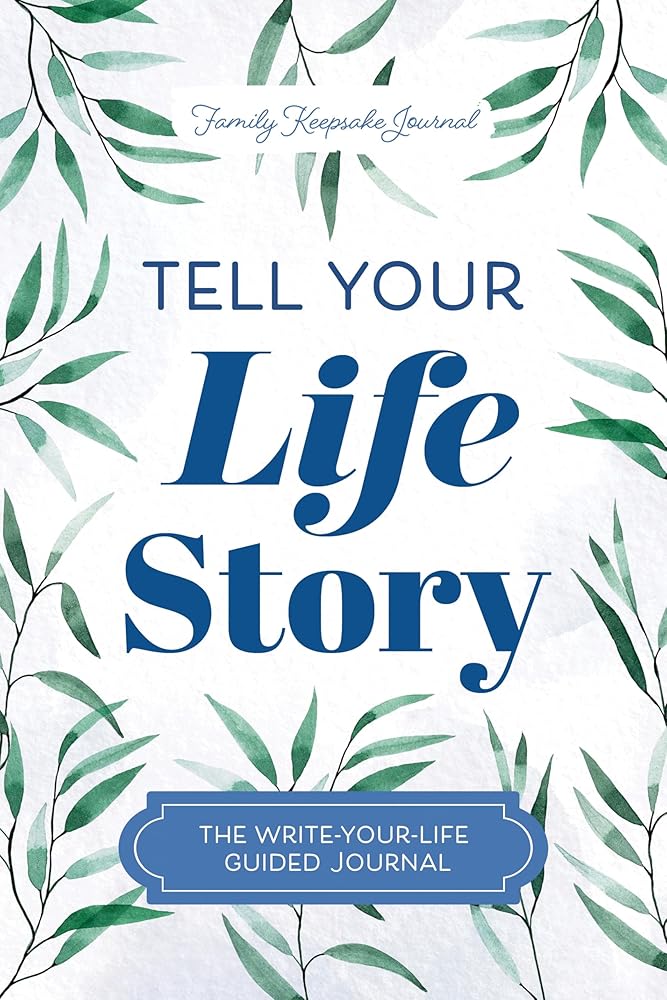 Tell Your Life Story: The Write-Your-Life Guided Journal (Hear Your Story Books) cover image