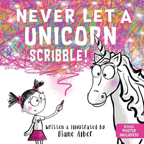 Never Let a Unicorn Scribble: A Magical Picture Book for Creative Kids! cover image