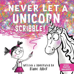 Never Let a Unicorn Scribble: A Magical Picture Book for Creative Kids! cover image
