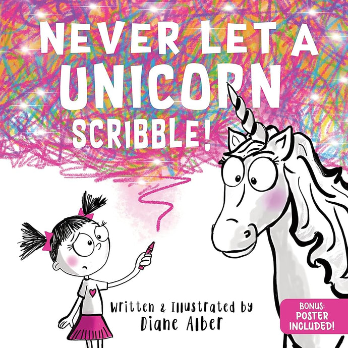 Never Let a Unicorn Scribble: A Magical Picture Book for Creative Kids! cover image
