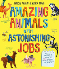 Amazing Animals with Astonishing Jobs cover image