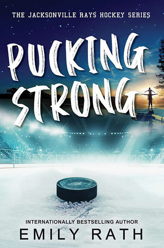 Pucking Strong (Jacksonville Rays Hockey) by Rath