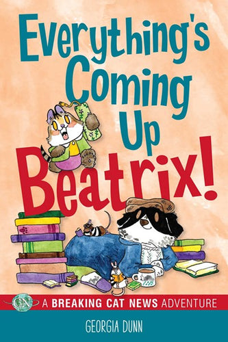 Everything's Coming Up Beatrix by Dunn