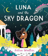Luna and the Sky Dragon: A stargazing adventure story cover image