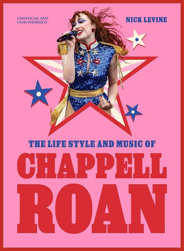 The Life, Style and Music of Chappell Roan: Pop Sensation and LGBTQ+ Icon (Pop Icons) cover image