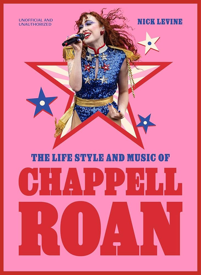 The Life, Style and Music of Chappell Roan: Pop Sensation and LGBTQ+ Icon (Pop Icons) cover image