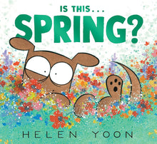 Is This . . . Spring? (Helen Yoon's Is This . . .?) cover image