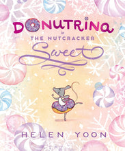 Donutrina in The Nutcracker Sweet: (A Christmas Picture Book About Ballet, Dancing, Confidence, and Being Yourself for Kids Ages 4-8) cover image
