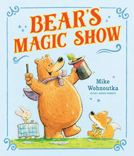 Bear's Magic Show: (A Funny Picture Book About Perseverance and Growth Mindset for Beginning Readers and Kids Ages 3-7) cover image