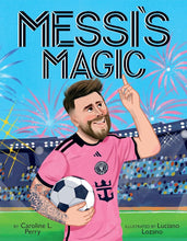 Messi's Magic: How Lionel Messi Became the G.O.A.T. cover image