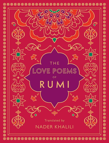 The Love Poems of Rumi: Translated by Nader Khalili (Volume 2) (Timeless Rumi, 2) cover image