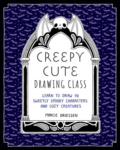 Creepy Cute Drawing Class: Learn to Draw 70 Sweetly Spooky Characters and Cozy Creatures cover image