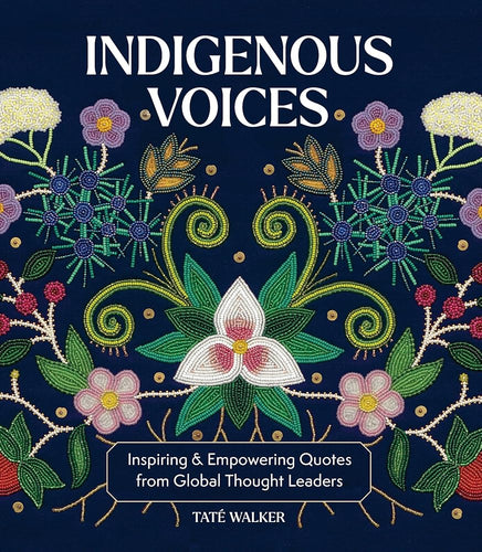 Indigenous Voices: Inspiring & Empowering Quotes from Global Thought Leaders cover image