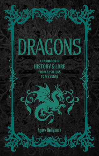 Dragons: A Handbook of History & Lore from Basilisks to Wyverns (Folklore Legends) cover image