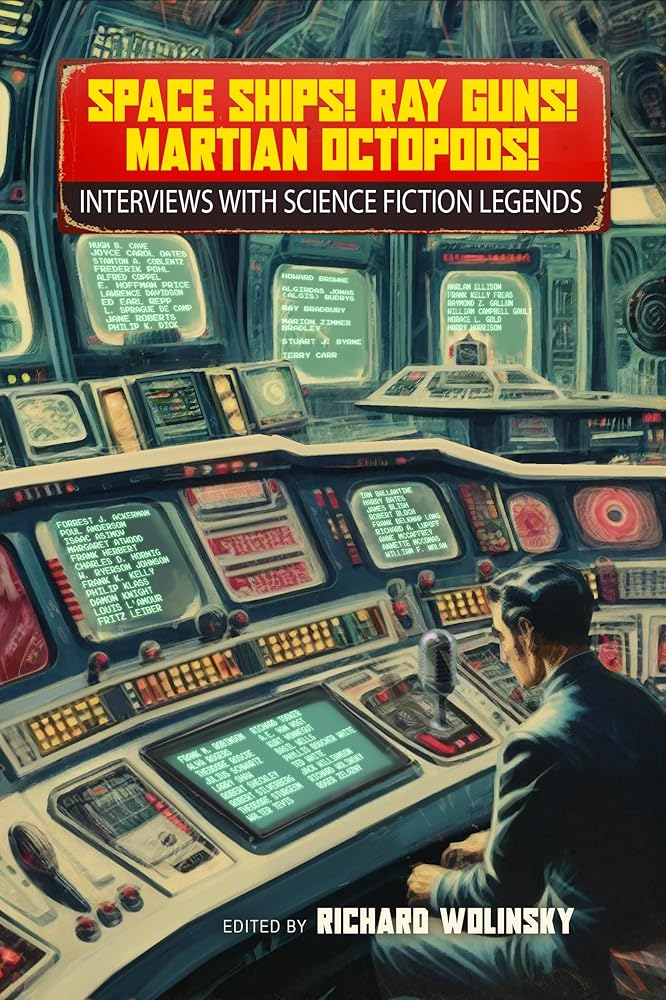 Space Ships! Ray Guns! Martian Octopods!: Interviews with Science Fiction Legends cover image