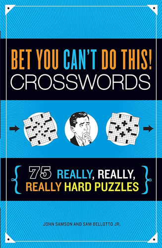 Bet You Can't Do This! Crosswords: 75 Really, Really, Really Hard Puzzles cover image