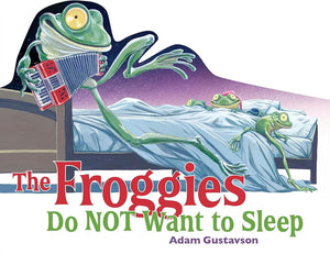 The Froggies Do NOT Want to Sleep cover image