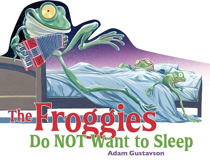 The Froggies Do NOT Want to Sleep cover image