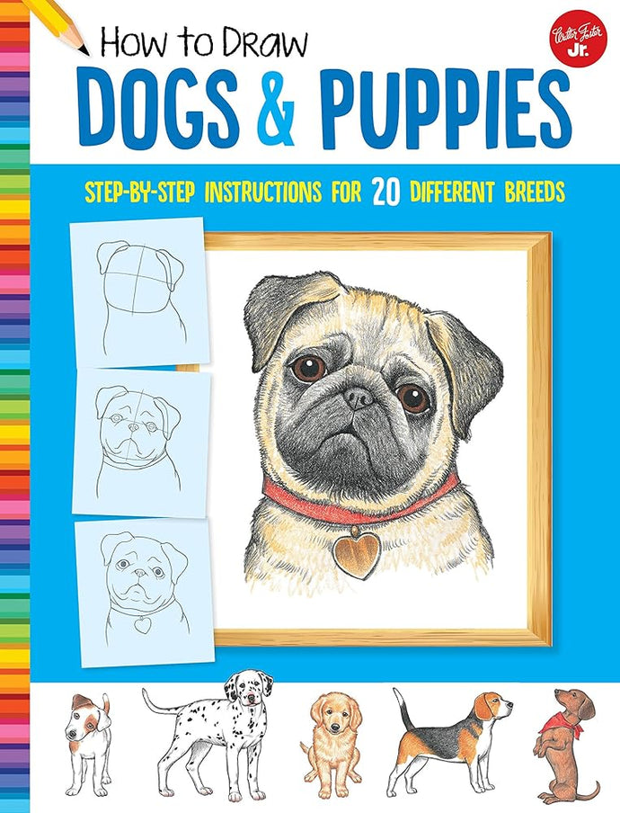How to Draw Dogs & Puppies: Step-by-step instructions for 20 different breeds (Learn to Draw) cover image