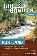 60 Hikes Within 60 Miles: Portland: Including the Coast, Mount Hood, Mount St. Helens, and the Santiam River cover image