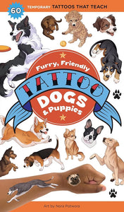 Furry, Friendly Tattoo Dogs & Puppies: 60 Temporary Tattoos That Teach cover image