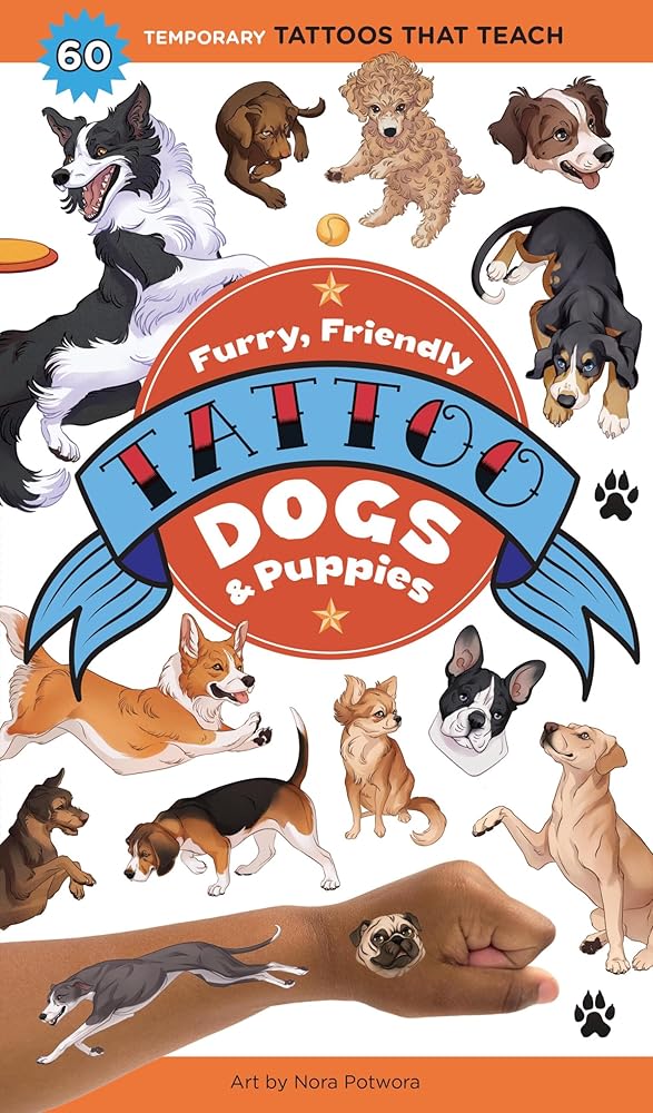 Furry, Friendly Tattoo Dogs & Puppies: 60 Temporary Tattoos That Teach cover image
