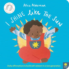 I Shine Like the Sun: Daily Affirmations to Build Self-esteem in a New Generation cover image