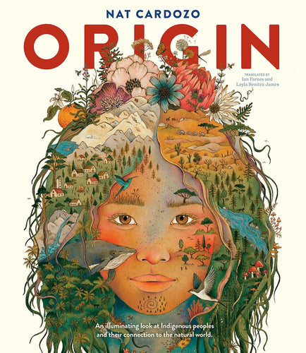 Origin: An illuminating look at Indigenous peoples and their connection to the natural world. cover image