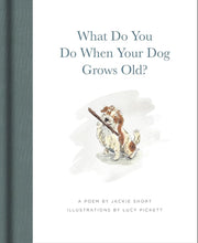 What Do You Do When Your Dog Grows Old?: A Poem by Jackie Short cover image