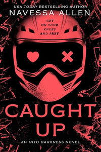 Caught Up: Into Darkness Trilogy (Into Darkness Series) cover image