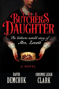 The Butcher's Daughter: The Hitherto Untold Story of Mrs. Lovett cover image
