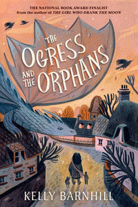 The Ogress and the Orphans by Barnhill (Releases on 10/31/23)