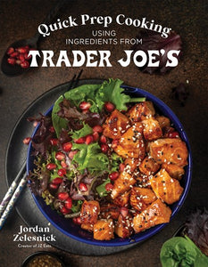 Quick Prep Cooking Using Ingredients from Trader Joe's by Zelesnick