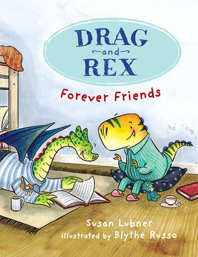 Drag and Rex (#1) Forever Friends by Lubner