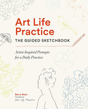 Art Life Practice: The Guided Sketchbook: Artist-Inspired Prompts for a Daily Practice cover image