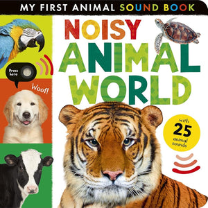 Noisy Animal World: My First Animal Sound Book cover image