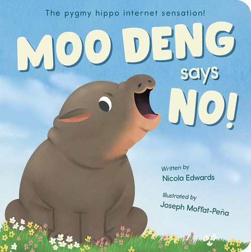 Moo Deng Says No!: The Pygmy Hippo Internet Sensation! cover image